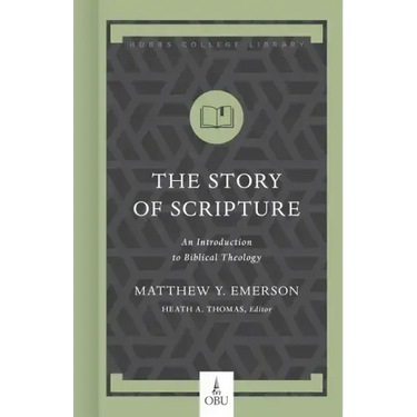 The Story of Scripture: An Introduction to Biblical Theology