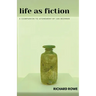 Life as Fiction - A Companion to Atonement by Ian McEwan