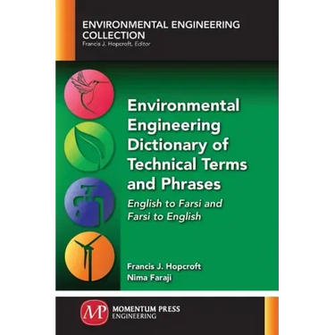 Environmental Engineering Dictionary of Technical Terms and Phrases: English to Farsi and Farsi to English