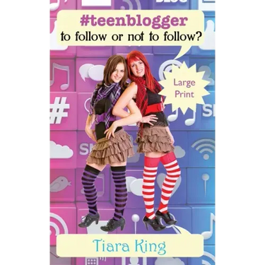 #teenblogger: To Follow Or Not To follow? (Large Print)