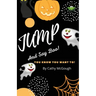 Jump and Say Boo!