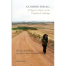 A Camino for All: A Pilgrim's Diary on the Camino de Santiago: The Via de la Plata and the Camino Sanabrés