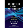 Energy for Future Presidents: The Science Behind the Headlines
