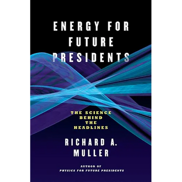 Energy for Future Presidents: The Science Behind the Headlines