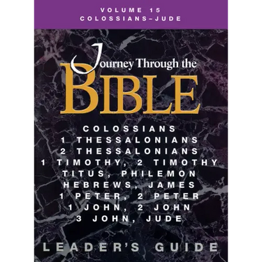Journey Through the Bible Volume 15, Colossians-Jude Leader's Guide