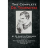 The Complete Dr. Thorndyke - Volume VIII: For the Defense: Dr. Thorndyke, The Penrose Mystery and Felo de se?