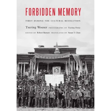 Forbidden Memory: Tibet During the Cultural Revolution