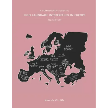 A Comprehensive Guide to Sign Language Interpreting in Europe, 2020 edition