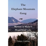 The Elephant Mountain Gang - Mystery at Maine's Moosehead Lake