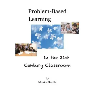 Problem Based Learning in the 21st Century Classroom
