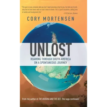 Unlost: Roaming through South America on a Spontaneous Journey