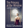 The Princess at the Window: A dissident feminist view of men, women and sexual politics