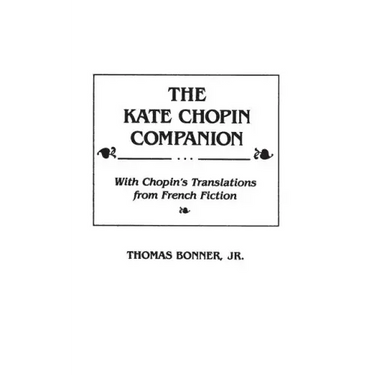 The Kate Chopin Companion: With Chopin's Translations from French Fiction