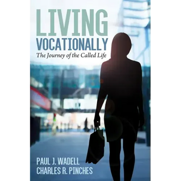 Living Vocationally: The Journey of the Called Life