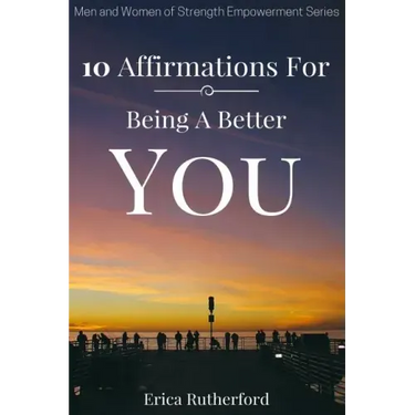 10 Affirmations For Being A Better You