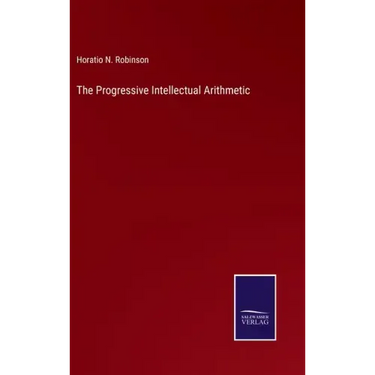 The Progressive Intellectual Arithmetic