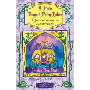 A Love Beyond Fairytales: The Journey to Discovering Love & Discovering You