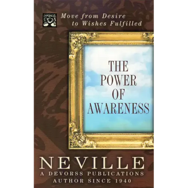 The Power of Awareness: Move from Desire to Wishes Fulfilled