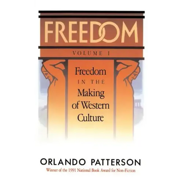Freedom: Volume I: Freedom in the Making of Western Culture