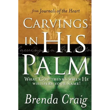 Carvings in His Palm: What God Thinks When He Whispers Your Name