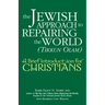The Jewish Approach to Repairing the World (Tikkun Olam): A Brief Introduction for Christians
