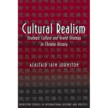 Cultural Realism: Strategic Culture and Grand Strategy in Chinese History