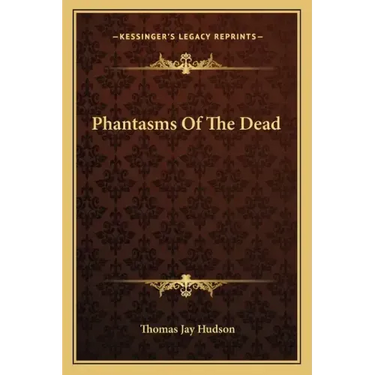 Phantasms of the Dead