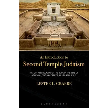 An Introduction to Second Temple Judaism: History and Religion of the Jews in the Time of Nehemiah, the Maccabees, Hillel, and Jesus