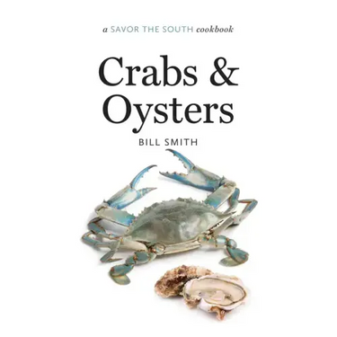 Crabs and Oysters: A Savor the South Cookbook