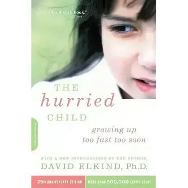 The Hurried Child (25th Anniversary Edition)