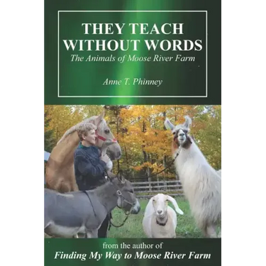 They Teach Without Words: The Animals of Moose River Farm