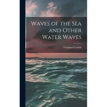 Waves of the sea and Other Water Waves