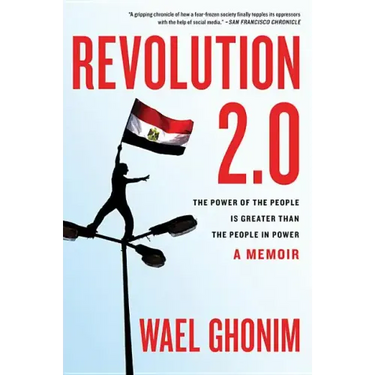 Revolution 2.0: The Power of the People Is Greater Than the People in Power