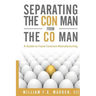 Separating the Con Man From the Co Man: How to Source a Contract Manufacturer