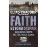 Faith Beyond Despair: Building Hope in the Holy Land