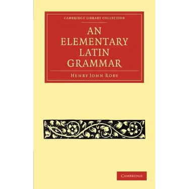 An Elementary Latin Grammar