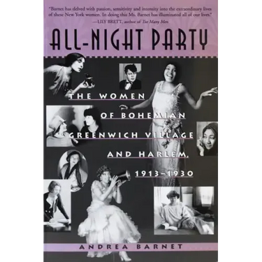 All-Night Party: The Women of Bohemian Greenwich Village and Harlem, 1913-1930