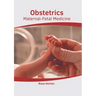 Obstetrics: Maternal-Fetal Medicine