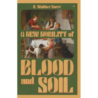 A New Nobility of Blood and Soil