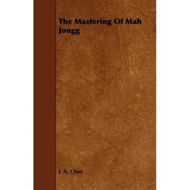 The Mastering Of Mah Jongg