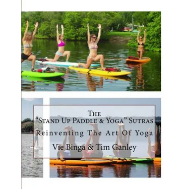 The "Stand Up Paddle & Yoga" Sutras: Reinventing The Art Of Yoga