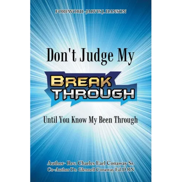Don't Judge My Break Through Until You Know My Been Through