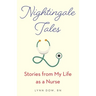 Nightingale Tales: Stories from My Life as a Nurse