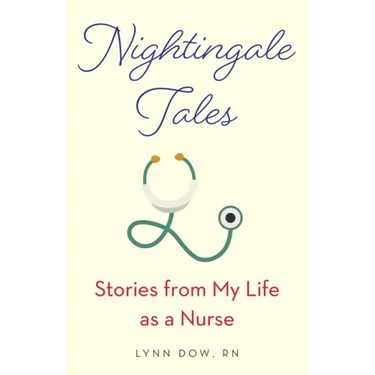 Nightingale Tales: Stories from My Life as a Nurse