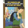 My Parents Are Getting Divorced And It's Not My Fault