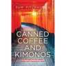 Canned coffee and Kimonos, A Memoir of Four Years Living and Teaching in Japan