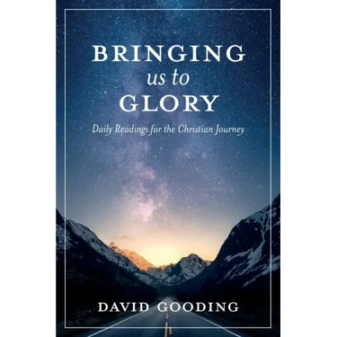 Bringing Us To Glory: Daily Readings for the Christian Journey