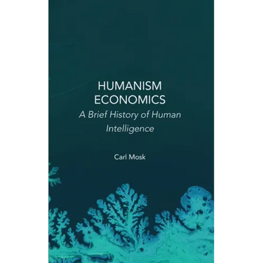 Humanism Economics: A Brief History of Human Intelligence