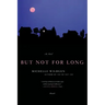 But Not for Long