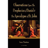 Observations Upon The Prophecies Of Daniel And The Apocalypse Of St. John
